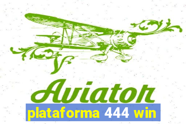 plataforma 444 win